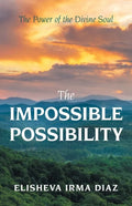 The Impossible Possibility: The Power of the Divine Soul - Paperback