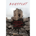 Bugsplat: The Politics of Collateral Damage in Western Armed Conflicts - Paperback