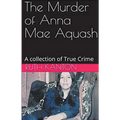 The Murder of Anna Mae Aquash - Paperback