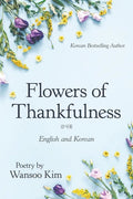 Flowers of Thankfulness: English and Korean - Paperback