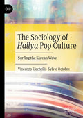 The Sociology of Hallyu Pop Culture: Surfing the Korean Wave - Paperback