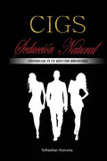 CIGS Seducción Natural: Conviértase en un seductor irresistible - Paperback