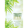 Trust Again: Overcoming Betrayal and Regaining Health, Confidence, and Happiness - Paperback