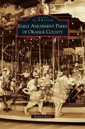 Early Amusement Parks of Orange County - Hardcover