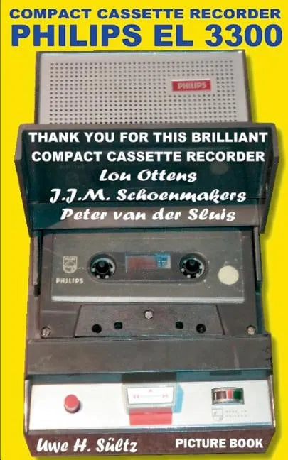 Compact Cassette Recorder Philips EL 3300 - Thank you for this brilliant Compact Cassette Recorder - Lou Ottens - Johannes Jozeph Martinus Schoenmaker - Paperback