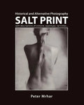Salt Print with descriptions of orotone, opalotype, varnishes...: Historical and Alternative Photography - Paperback
