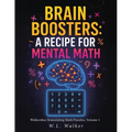 Brain Boosters: A Recipe for Mental Math - Paperback
