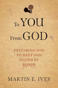 To You From God: Preparing You to Meet God, Signed By Blood - Paperback