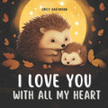 I Love You With All My Heart: Bedtime Story For Kids, Nursery Rhymes For Babies and Toddlers - Paperback
