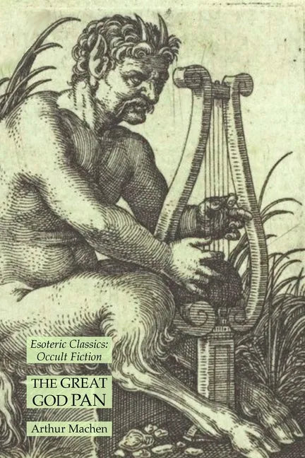 The Great God Pan: Esoteric Classics: Occult Fiction - Paperback