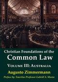 Christian Foundations of the Common Law, Volume 3: Australia - Paperback