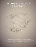 Recovery Through R.E.S.P.E.C.T.: A Curriculum for Substance Abuse - Paperback