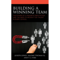 Building a Winning Team: The Power of a Magnetic Reputation and The Need to Recruit Top Talent in Every School - Paperback