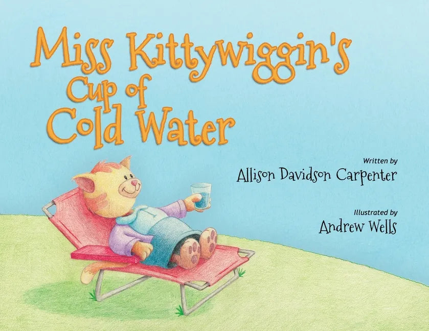Miss Kittywiggin's Cup of Cold Water - Paperback