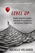 Level Up: Quests to Master Mindset, Overcome Procrastination, and Increase Productivity - Paperback
