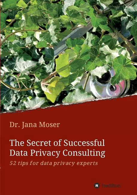 The Secret of Successful Data Privacy Consulting - Paperback