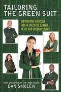 Tailoring the Green Suit: Empowering Yourself for an Executive Career in the New Green Economy - Paperback