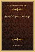 Steiner's Mystical Writings - Hardcover