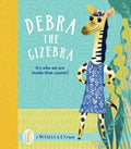 Debra the Gizebra: It's Who We Are Inside That Counts! - Hardcover