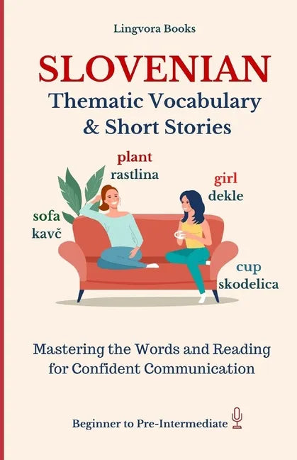 Slovenian: Thematic Vocabulary and Short Stories (with audio) - Paperback