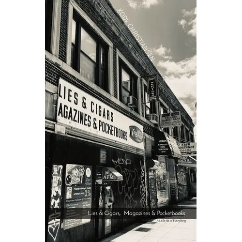 Lies & Cigars, Magazines & Pocketbooks: A Little Bit of Everything - Paperback