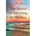 The Secret of Surviving In The Sea - Paperback