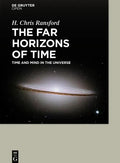 The Far Horizons of Time Time and Mind in the Universe - Hardcover