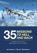 35 Missions to Hell and Back: A Mighty 8th Air Force, 390th Bomb Group (H) History - Hardcover
