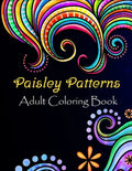 Paisley patterns adult coloring book: Paisley patterns Coloring Book For Adults Relaxation & Stress Relieving Book Designs, 100 Amazing patterns Patte - Paperback