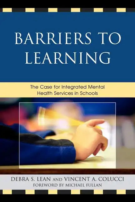 Barriers to Learning: The Case for Integrated Mental Health Services in Schools - Paperback