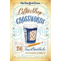 The New York Times Presents Coffee Shop Crosswords: 150 Easy to Hard Puzzles - Paperback