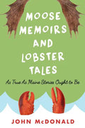 Moose Memoirs and Lobster Tales - Paperback