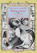 On Jack Smith's Flaming Creatures: (And Other Secret-Flix of Cinemaroc) - Paperback
