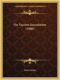 On Vaccine Inoculation (1806) - Paperback