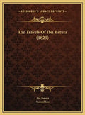 The Travels Of Ibn Batuta (1829) - Hardcover