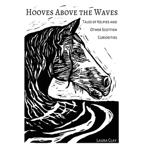Hooves Above The Waves: Tales of Kelpies and Other Scottish Curiosities - Paperback