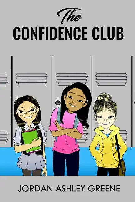 The Confidence Club: Boosting Confidence for Middle School Girls - Paperback