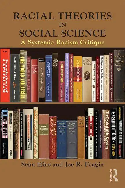 Racial Theories in Social Science: A Systemic Racism Critique - Paperback