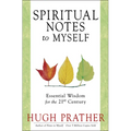 Spiritual Notes to Myself: Essential Wisdom for the 21st Century (Short Spiritual Meditations and Prayers) - Paperback