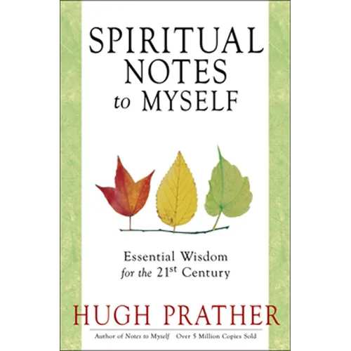 Spiritual Notes to Myself: Essential Wisdom for the 21st Century (Short Spiritual Meditations and Prayers) - Paperback