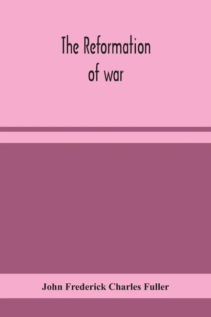 The reformation of war - Paperback