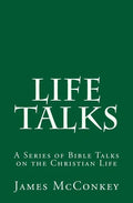 Life Talks: A Series of Bible Talks on the Christian Life - Paperback