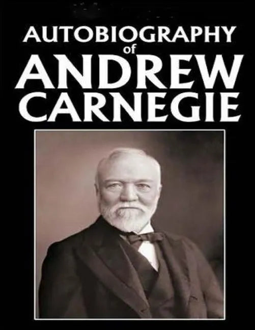 Autobiography of Andrew Carnegie (1920) - Paperback