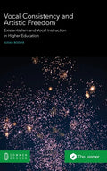 Vocal Consistency and Artistic Freedom: Existentialism and Vocal Instruction in Higher Education - Hardcover