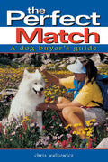 The Perfect Match: A Dog Buyer's Guide - Hardcover