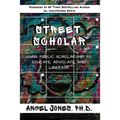 Street Scholar: Using Public Scholarship to Educate, Advocate, and Liberate - Paperback