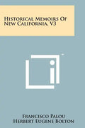 Historical Memoirs of New California, V3 - Paperback
