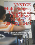 NYSTCE Multi-Subject Teachers of Childhood Grades 1-6 (221/222/245): Study Guide & Practice Exam 2018 - 19 - Paperback