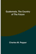 Guatemala, the country of the future - Paperback