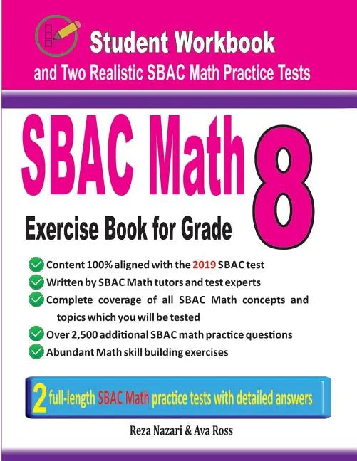 Sbac Math Exercise Book for Grade 8: Student Workbook and Two Realistic Sbac Math Tests - Paperback